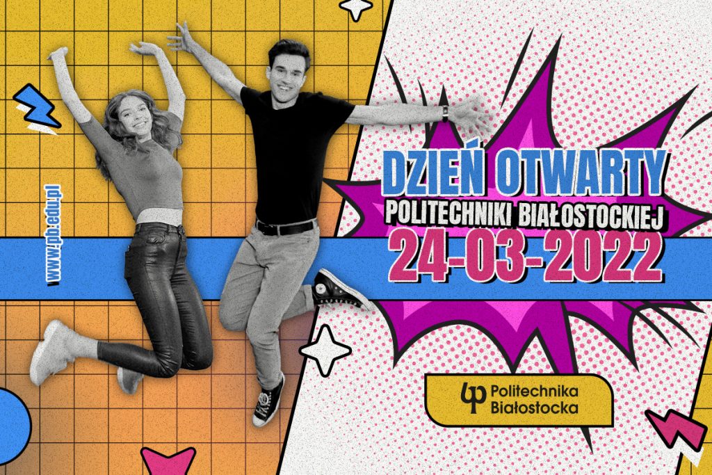 Dzień otwarty Politechniki Białostockiej. 24 marca 2022 roku