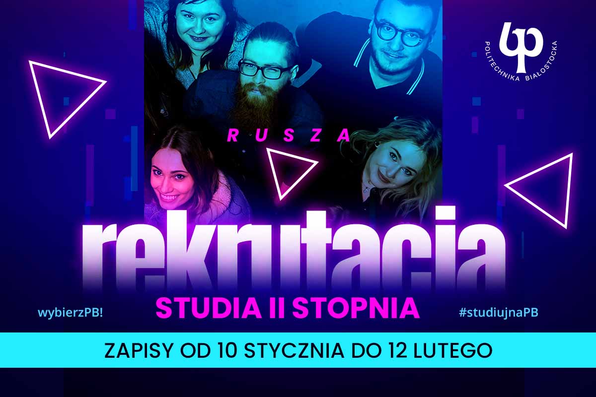 Rekrutacja - studia II stopnia. Zapisy od 10 stycznia do 12 lutego 2023